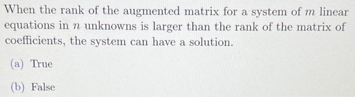 When The Rank Of The Augmented Matrix For A System Of M Linear Equations In N Unknowns Is Larger Than The Rank Of The Ma 1