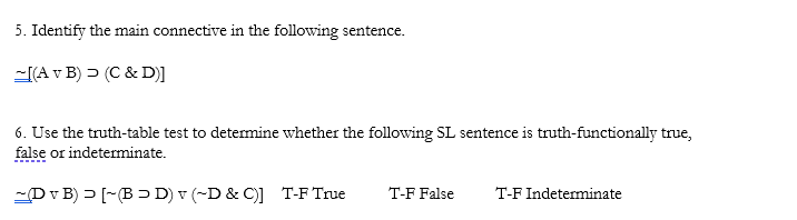 5 Identify The Main Connective In The Following Sentence A V B C D 6 Use The Truth Table Test To Determine 1