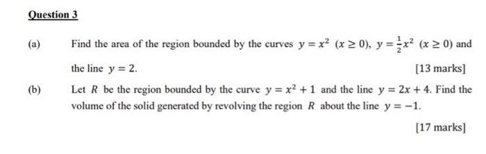 Question 3 B Find The Area Of The Region Bounded By The Curves Y X X 0 Y X X 0 And The Line Y 2 13 Ma 1