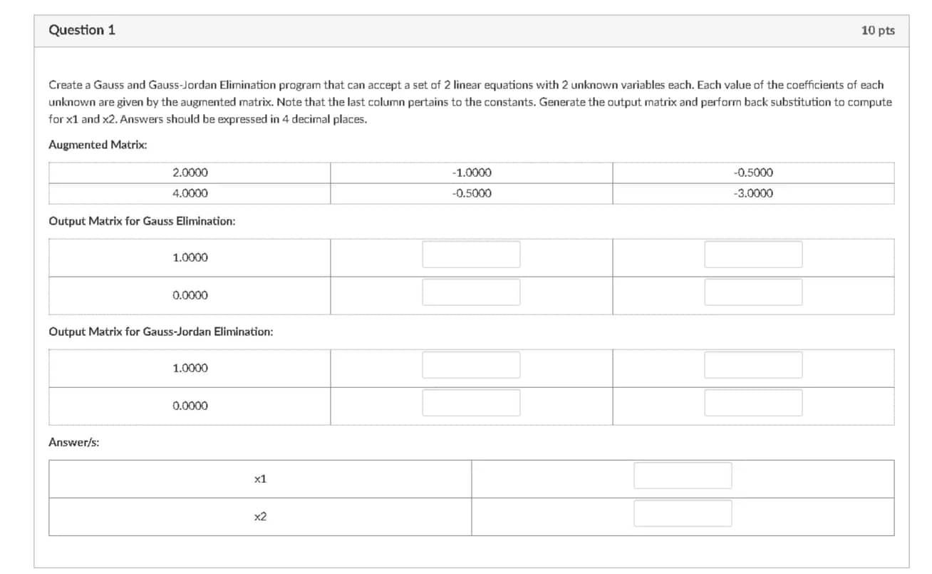 Question 1 Create A Gauss And Gauss Jordan Elimination Program That Can Accept A Set Of 2 Linear Equations With 2 Unknow 1