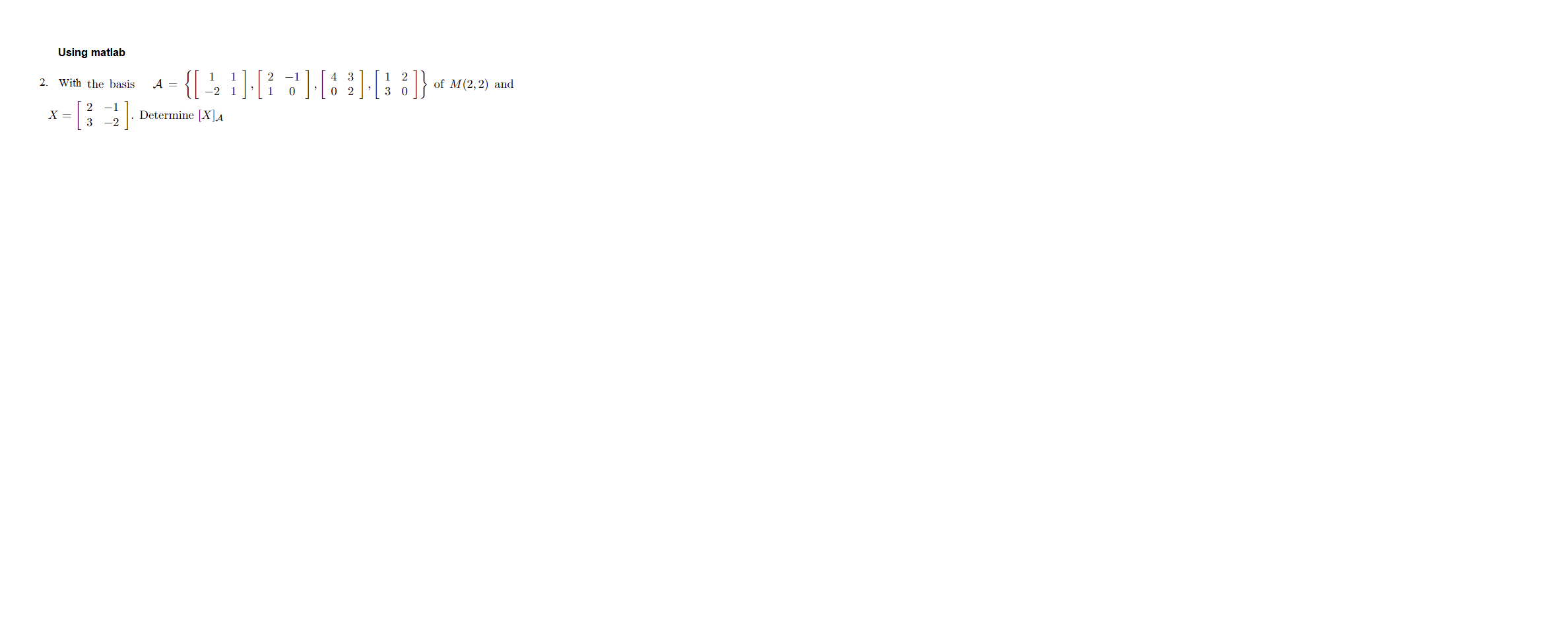 Using Matlab 2 With The Basis A X 1 2 43 8 8 2 1 Determine X A 02 1 Of M 2 2 And 1