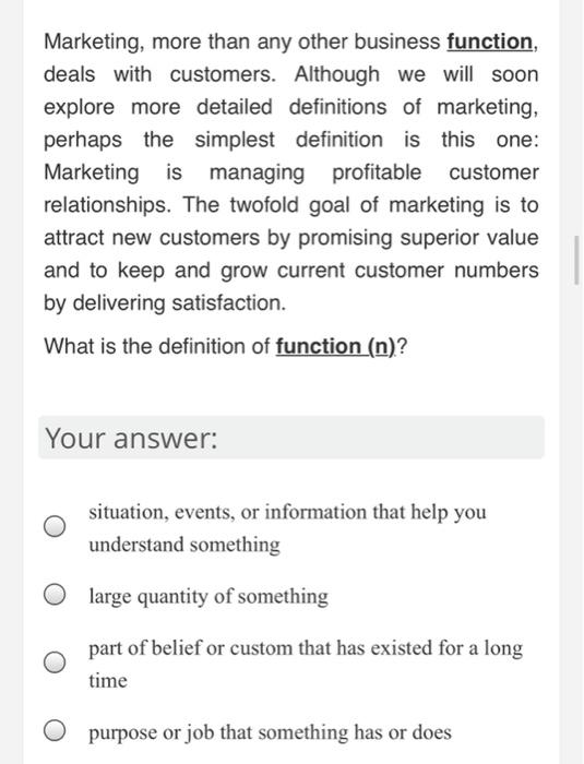 Marketing More Than Any Other Business Function Deals With Customers Although We Will Soon Explore More Detailed Defi 1