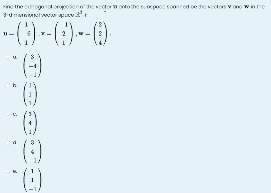 Find The Orthogonal Projection Of The Vector U Onto The Subspace Spanned Be The Vectors V And W In The 3 Dimensional Vec 1