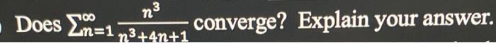 100 Does En 1 3 N 4n 1 Converge Explain Your Answer 1