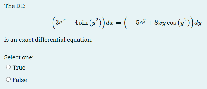 The De 3dy 6e 9y Dx 0 Is Linear And Its Standard Form Is Select One O True O False Dy Dx 2e 3 Y 0 The D 2