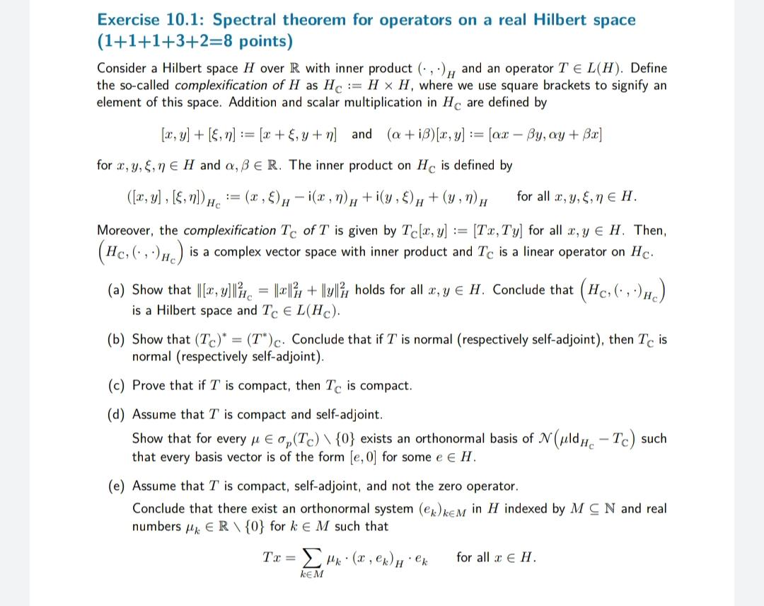 Exercise 10 1 Spectral Theorem For Operators On A Real Hilbert Space 1 1 1 3 2 8 Points Consider A Hilbert Space H Ov 1