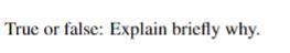 True Or False Explain Briefly Why A The Column Space Of A Matrix A Is Equal To The Row Space Of A B If A Is An M 1