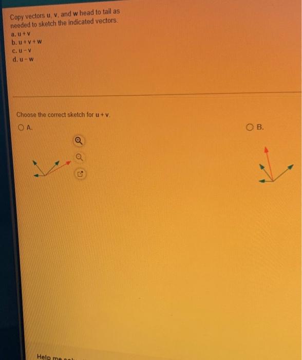 Copy Vectors U V And W Head To Tail As Needed To Sketch The Indicated Vectors A U V B U V W C U V D U W Choose T 1