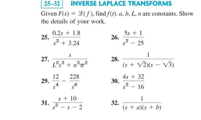 25 32 Inverse Laplace Transforms Given F S L F Find F T A B L N Are Constants Show The Details Of Your Work 25 1