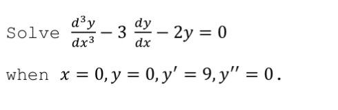 Solve D Y Dx3 When X 3 2y 0 Dy Dx 0 Y 0 Y 9 Y 0 1