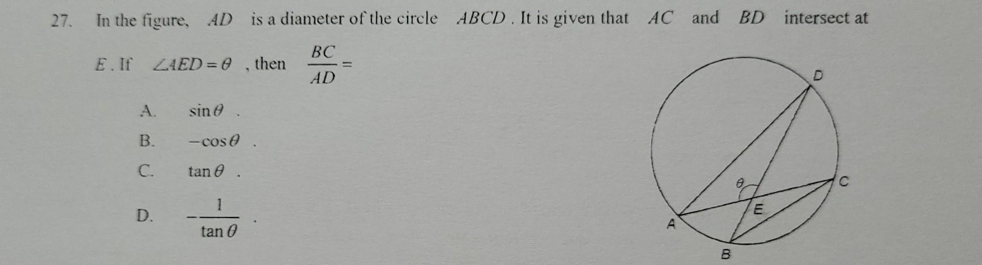 27 In The Figure Ad Is A Diameter Of The Circle Abcd It Is Given That Ac And Bd Intersect At Bc Ad E If Zaed 0 T 1