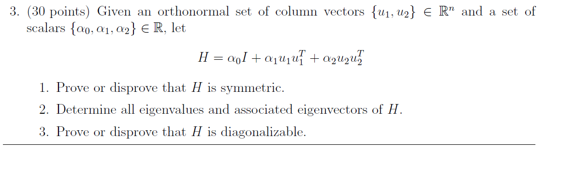 3 30 Points Given An Orthonormal Set Of Column Vectors U U2 Rn And A Set Of Scalars Ao A A2 R Let H A 1