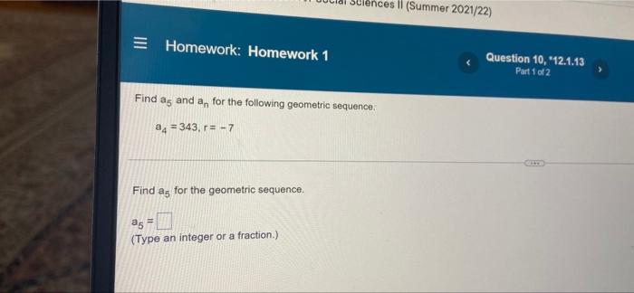 Homework Homework 1 Find As And An For The Following Geometric Sequence A4 343 R 7 Find As For The Geometric Sequ 1