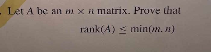 Let A Be An M X N Matrix Prove That Rank A Min M N 1