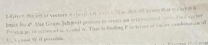 1 Given The Set Of Vectors B U 1 4 9 4 4 1 8 0 8 Prove That The Set Is A Basis For Use Gram Schmidt Process 1