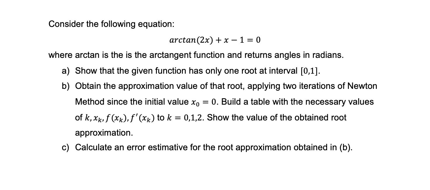 Consider The Following Equation Arctan 2x X 1 0 Where Arctan Is The Is The Arctangent Function And Returns Angles I 1