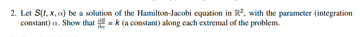 2 Let S T X A Be A Solution Of The Hamilton Jacobi Equation In R2 With The Parameter Integration Constant A Show 1