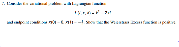 7 Consider The Variational Problem With Lagrangian Function L T X X X 2xt And Endpoint Conditions X 0 0 X 1 1