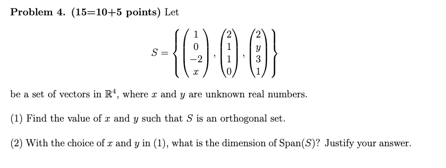 Problem 4 15 10 5 Points Let 10 00 Be A Set Of Vectors In R4 Where X And Y Are Unknown Real Numbers 1 Find The 1
