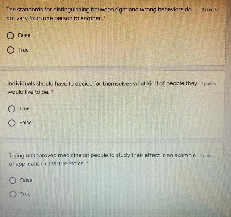 2 Points The Standards For Distinguishing Between Right And Wrong Behaviors Do Not Vary From One Person To Another O Fa 1