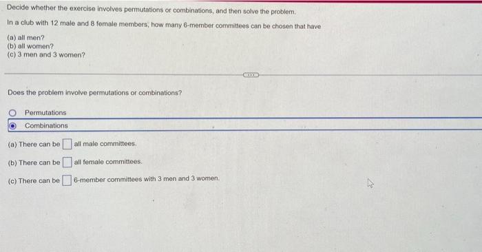 Decide Whether The Exercise Involves Permutations Or Combinations And Then Solve The Problem In A Club With 12 Male An 1