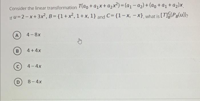 Consider The Linear Transformation Tao A X A X A A Ao A A X If U 2 X 3x B 1 X 1 X 1 And 1