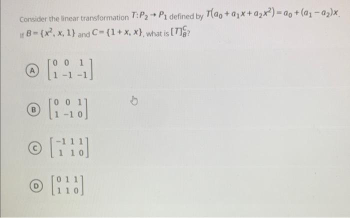 Consider The Linear Transformation T P P1 Defined By Tao A X A X A A A X If B X X 1 And C 1 X X 1