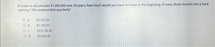 In Order To Accumulate 1 000 000 Over 20 Years How Much Would You Have To Invest At The Beginning Of Every Three Month 1