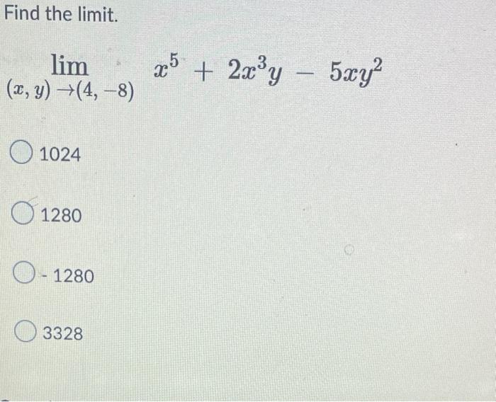 Find The Limit Lim X Y 4 8 1024 1280 O 1280 3328 X5 2x Y 5xy Question 5 5 Points Find The Gradient Of F 1