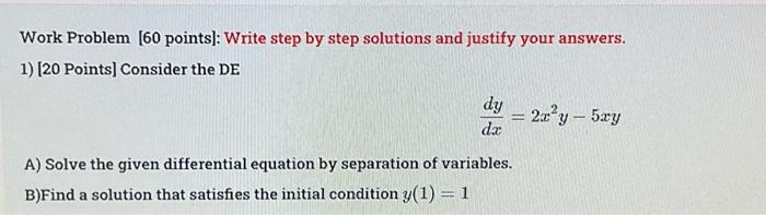 Work Problem 60 Points Write Step By Step Solutions And Justify Your Answers 1 20 Points Consider The De Dy 2x 1