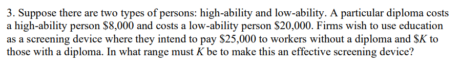 3 Suppose There Are Two Types Of Persons High Ability And Low Ability A Particular Diploma Costs A High Ability Perso 1