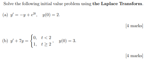 Solve The Following Initial Value Problem Using The Laplace Transform A Y Y E T Y 0 2 B Y 7y 0 T 2 1 1