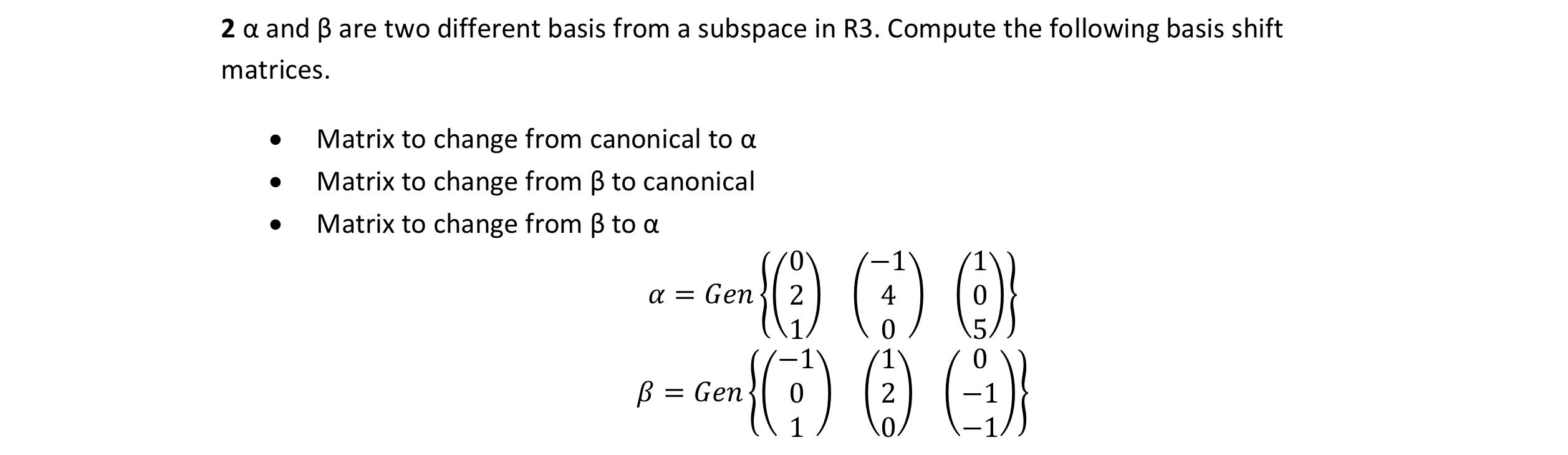 2 A And B Are Two Different Basis From A Subspace In R3 Compute The Following Basis Shift Matrices Matrix To Change Fr 1