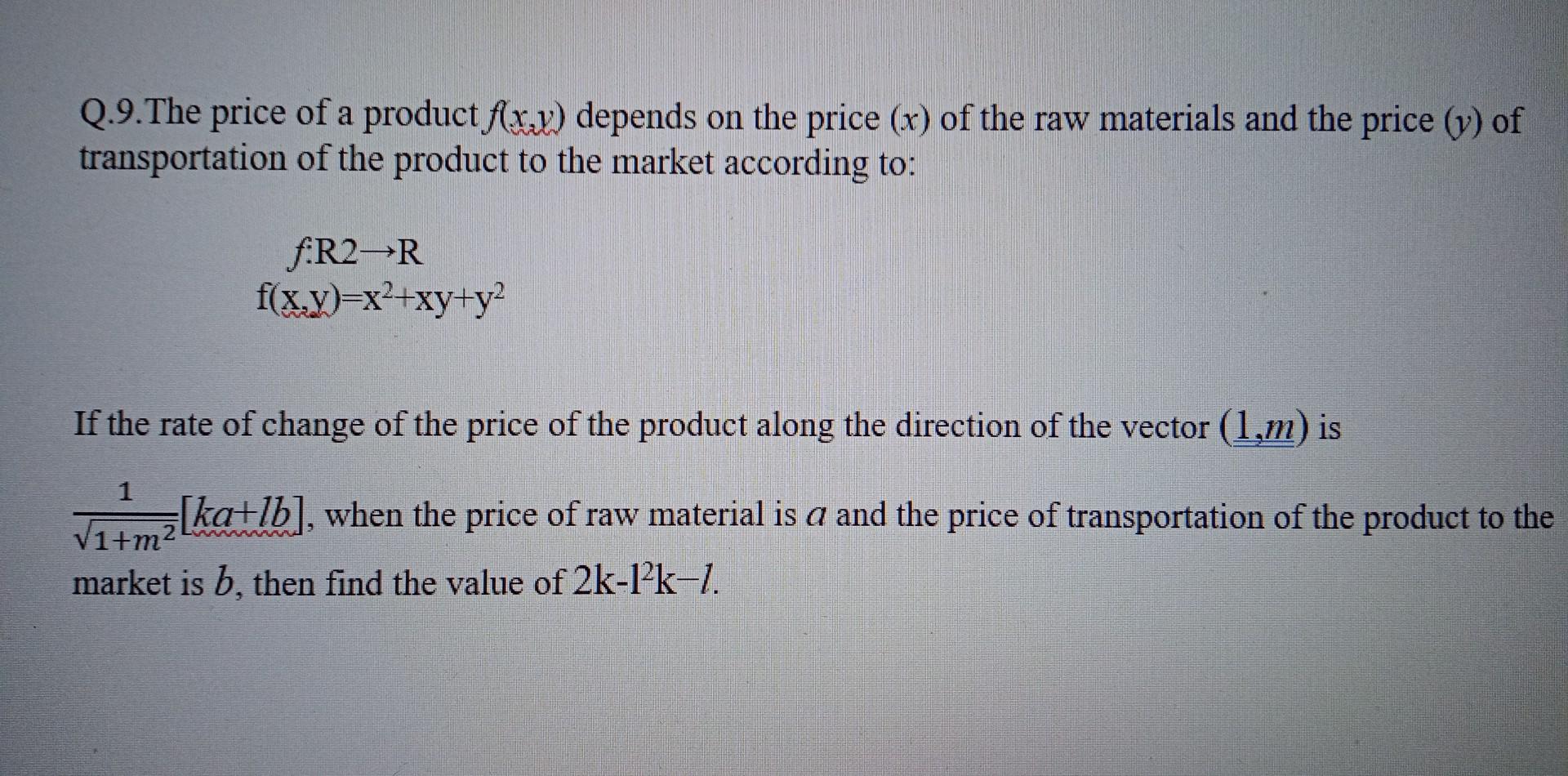 Q 9 The Price Of A Product F X Y Depends On The Price X Of The Raw Materials And The Price Y Of Transportation Of 1