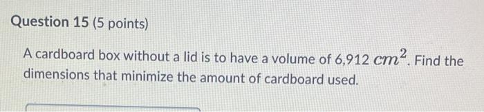 Question 13 5 Points Find The Dimension Of A Rectangular Box Of Maximum Volume Such That The Sum Of The Lengths Of Its 3