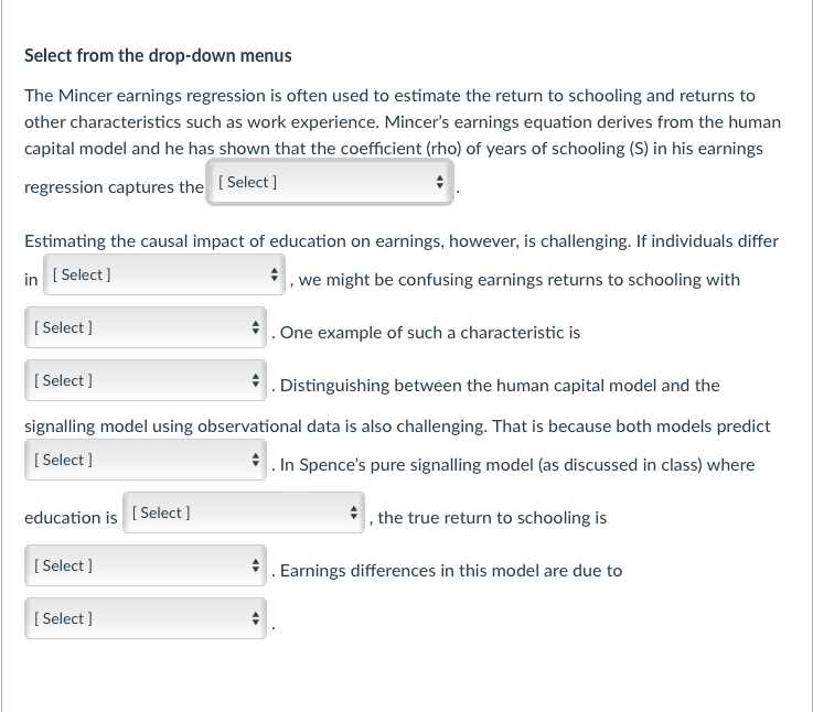 Select From The Drop Down Menus The Mincer Earnings Regression Is Often Used To Estimate The Return To Schooling And Ret 1