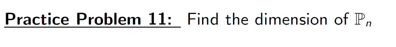 Practice Problem 11 Find The Dimension Of Pn 1