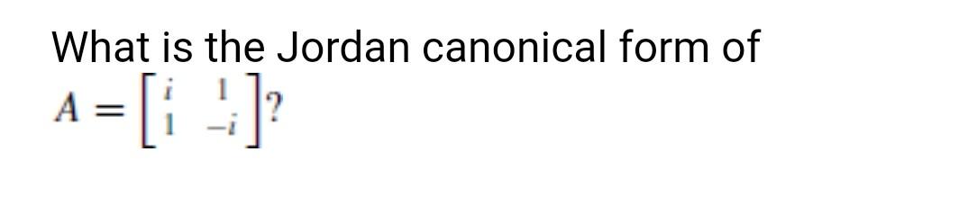 What Is The Jordan Canonical Form Of A 14 1