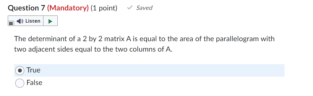 Question 7 Mandatory 1 Point Listen Saved The Determinant Of A 2 By 2 Matrix A Is Equal To The Area Of The Paralle 1