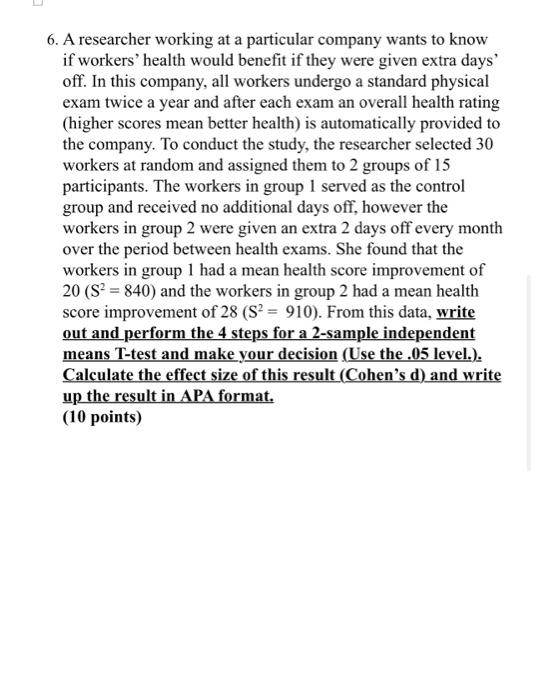 6 A Researcher Working At A Particular Company Wants To Know If Workers Health Would Benefit If They Were Given Extra 1
