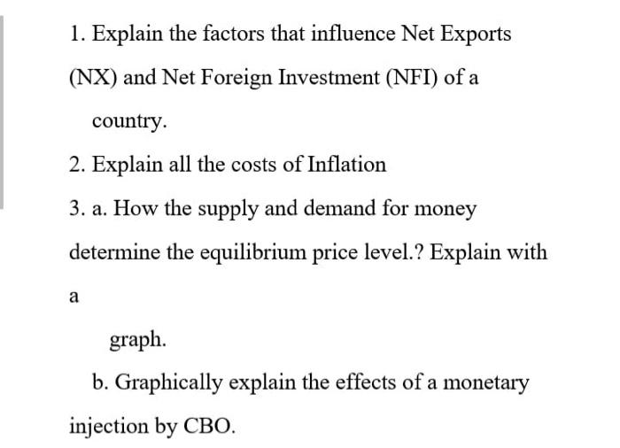 1 Explain The Factors That Influence Net Exports Nx And Net Foreign Investment Nfi Of A Country 2 Explain All The 1
