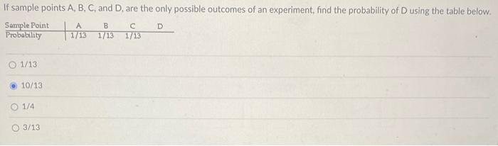 If Sample Points A B C And D Are The Only Possible Outcomes Of An Experiment Find The Probability Of D Using The Ta 1