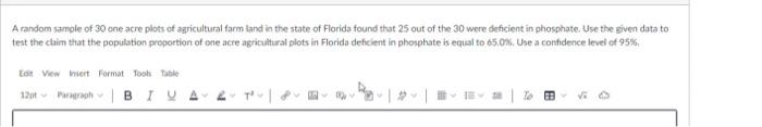 A Random Sample Of 30 One Acre Plots Of Agricultural Farm Land In The State Of Florida Found That 25 Out Of The 30 Were 1