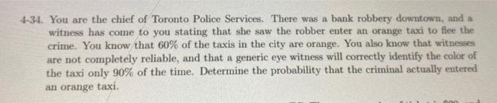 4 34 You Are The Chief Of Toronto Police Services There Was A Bank Robbery Downtown And A Witness Has Come To You Sta 1