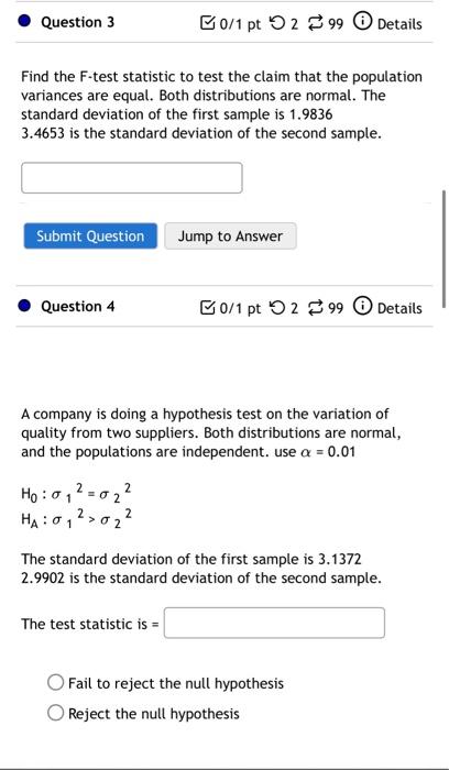 Question 3 Find The F Test Statistic To Test The Claim That The Population Variances Are Equal Both Distributions Are N 1