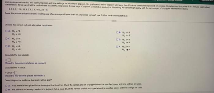 Joel Ran An Experiment To Test Optimum Power And Time Settings For Microwave Popcom His Goal Was To Deliver Popcom With 1