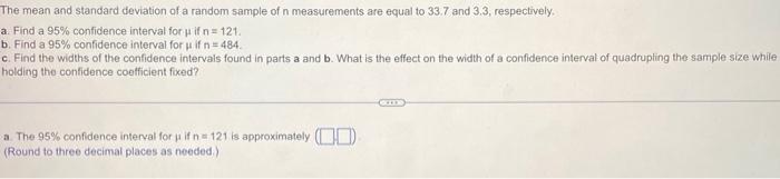 The Mean And Standard Deviation Of A Random Sample Of N Measurements Are Equal To 33 7 And 3 3 Respectively A Find A 1