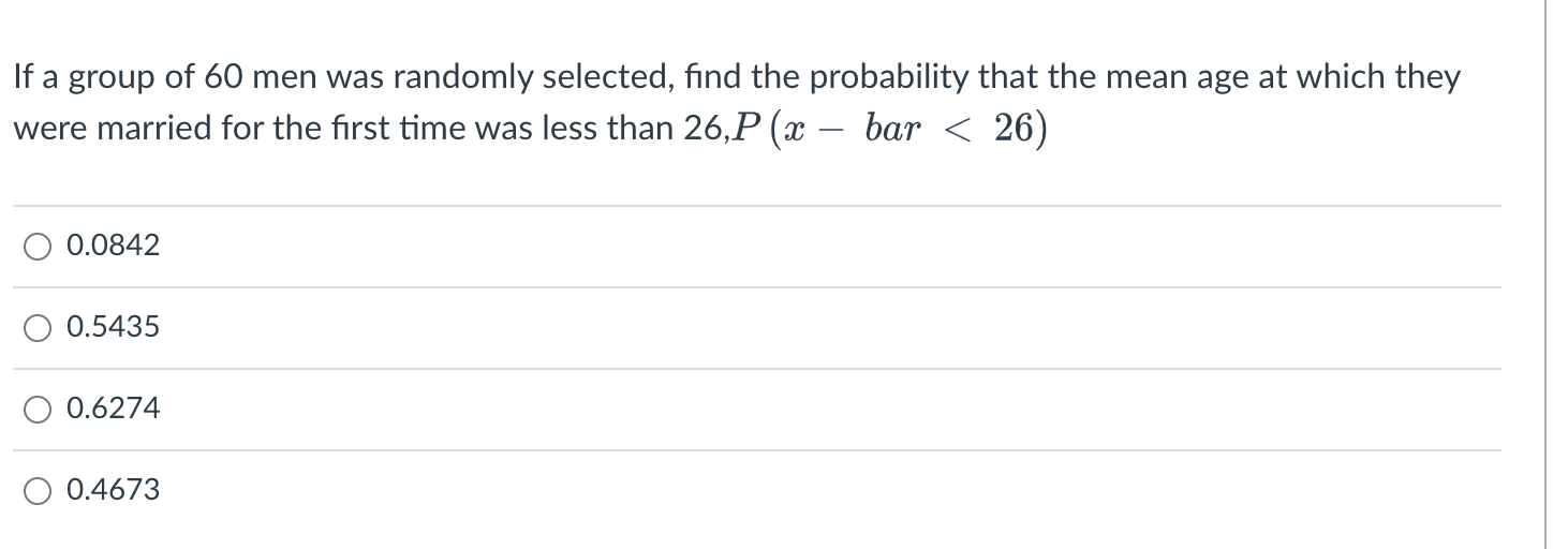 If A Group Of 60 Men Was Randomly Selected Find The Probability That The Mean Age At Which They Were Married For The Fi 1