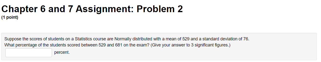 Chapter 6 And 7 Assignment Problem 2 1 Point Suppose The Scores Of Students On A Statistics Course Are Normally Distr 1