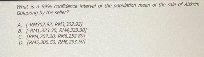 D 2 576 5 480 5 What Is The Margin Of Error For A 99 Confidence Interval For The Population Mean Of The Sale Of Aiskr 5